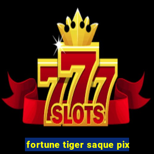 fortune tiger saque pix